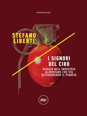 cover image of I signori del cibo. Viaggio nell'industria alimentare che sta distruggendo il pianeta